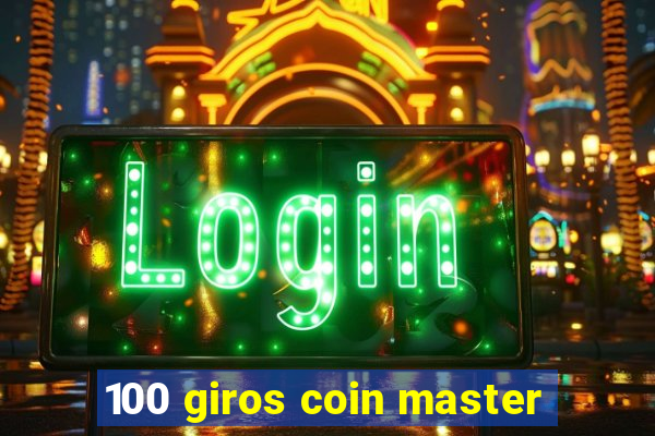 100 giros coin master